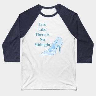 Live Like There is No Midnight (2) Baseball T-Shirt